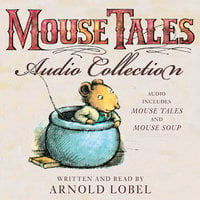 The Mouse Tales Audio Collection - Arnold Lobel