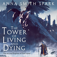 The Tower of Living and Dying - Anna Smith Spark