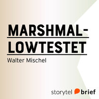 Marshmallowtestet: Att bemästra självkontroll - Walter Mischel