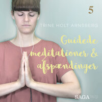 Guidede meditationer & afspændinger - Kropsscanning (ca. 20 min) - Trine Holt Arnsberg