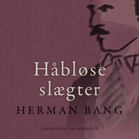 Håbløse slægter - Herman Bang