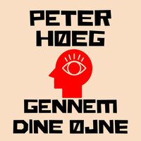 Gennem dine øjne - Peter Høeg