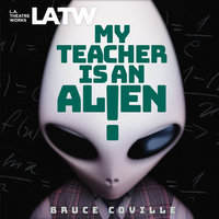 My Teacher is an Alien - Bruce Coville