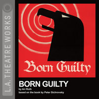 Born Guilty - Ari Roth, Peter Sichrovsky