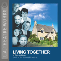 Living Together - Alan Ayckbourn