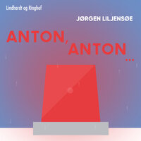 Anton, Anton... - Jørgen Liljensøe