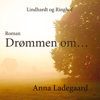 Drømmen om... - Anna Ladegaard