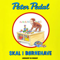 Peter Pedal skal i børnehave - Margret Rey, H. A. Rey, Margret Og H.a. Rey