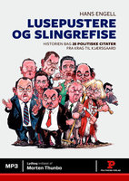 Lusepustere og slingrefise: Historien bag 28 politiske citater fra Krag til Kjærsgaard - Hans Engell