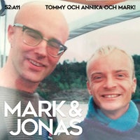 Mark & Jonas S2A11 – Tommy och Annika och Mark! - Jonas Gardell, Mark Levengood