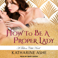 How to Be a Proper Lady - Katharine Ashe