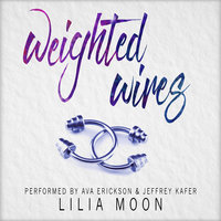 Weighted Wires - Lilia Moon