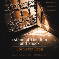I Stand at the Door and Knock: Meditations by the Author of The Hiding Place - Corrie ten Boom