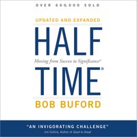 Halftime: Moving from Success to Significance - Bob P. Buford