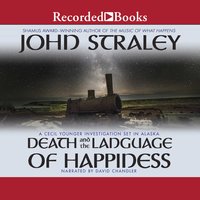 Death and the Language of Happiness - John Straley