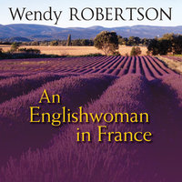 An Englishwoman in France - Wendy Robertson