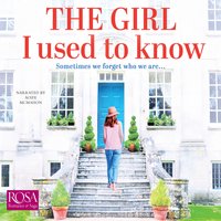 The Girl I Used to Know: A heart-wrenching and heartwarming story of two strangers and one house - Faith Hogan