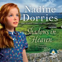 Shadows in Heaven: A gritty family drama from the Sunday Times bestseller - Nadine Dorries