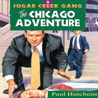 The Chicago Adventure - Paul Hutchens