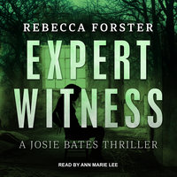 Expert Witness: A Josie Bates Thriller - Rebecca Forster