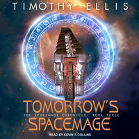 Tomorrow’s Spacemage - Timothy Ellis