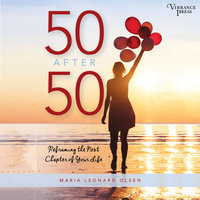 50 After 50: Reframing the Next Chapter of Your Life - Maria Leonard Olsen