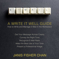 E-Mail: A Write It Well Guide - Janis Fisher Chan