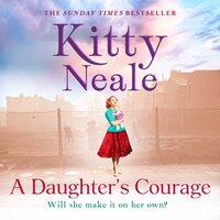 A Daughter’s Courage - Kitty Neale