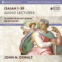 Isaiah 1-39: Audio Lectures - John N. Oswalt