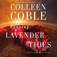 Leaving Lavender Tides: A Lavender Tides Novella - Colleen Coble