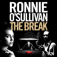 The Break: A Gritty, 90s Gangland Thriller Set in London's Soho From The World Snooker Champion - Ronnie O’Sullivan