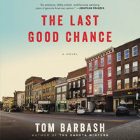 The Last Good Chance: A Novel - Tom Barbash