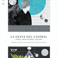 La gesta del canibal - Jorge Hernández Gáfaro, Jorge Aristizábal Gáfaro