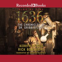 1636: The Chronicles of Dr. Gribbleflotz - Rick Boatright, Kerryn Offord