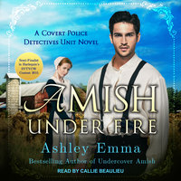 Amish Under Fire - Ashley Emma