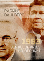 1983. Den Kolde Krigs højdepunkt - Rasmus Dahlberg