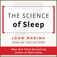 The Science of Sleep - John Medina