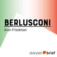 Berlusconi. Miljardären som skakade om världen - Alan Friedman