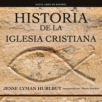 Historia de la iglesia cristiana - Jesse Lyman Hurlbut