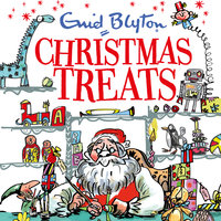 Christmas Treats: Contains 29 classic Blyton tales - Enid Blyton