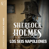 La aventura de los seis Napoleones - Dramatizado - Arthur Conan Doyle