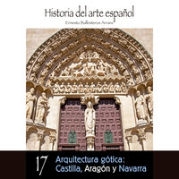 Arquitectura gótica: Castilla, Aragón y Navarra - Ernesto Ballesteros Arranz