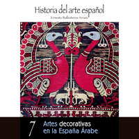 Artes decorativas en la España Árabe - Ernesto Ballesteros Arranz