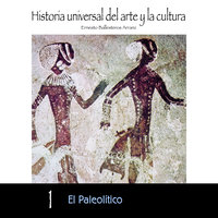 El Paleolítico - Ernesto Ballesteros Arranz