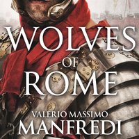 Wolves of Rome - Valerio Massimo Manfredi