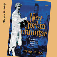 New Yorkin uhmatar: Tyyni Kalervon ja ikonisen metropolin tarina - Teemu Luukka