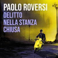 Delitto nella stanza chiusa - Paolo Roversi