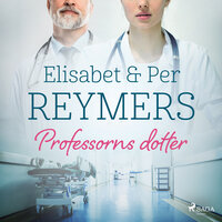 Professorns dotter - Elisabet Reymers, Per Reymers