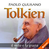 Tolkien. Il mito e la grazia - Paolo Gulisano