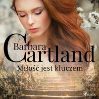 Miłość jest kluczem - Ponadczasowe historie miłosne Barbary Cartland - Barbara Cartland